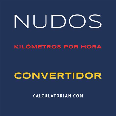 Convertir Nudos a Kilómetros por hora (knot → km/h)